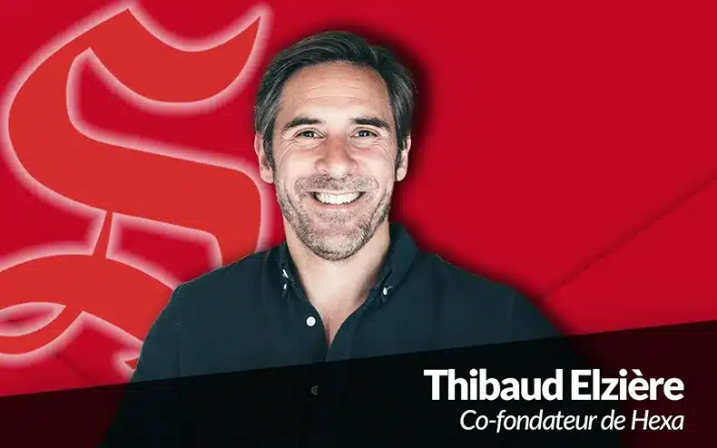Interview Thibaud Elzière Hexa
