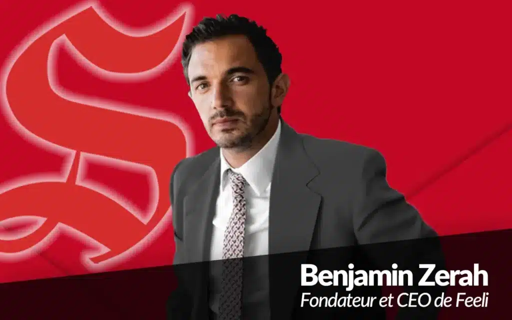 interview benjamin zerah fondateur ceo feeli