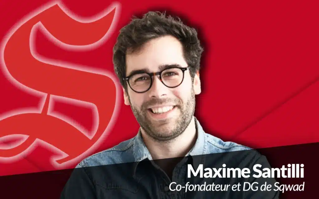 Interview Maxime Santilli Sqwad