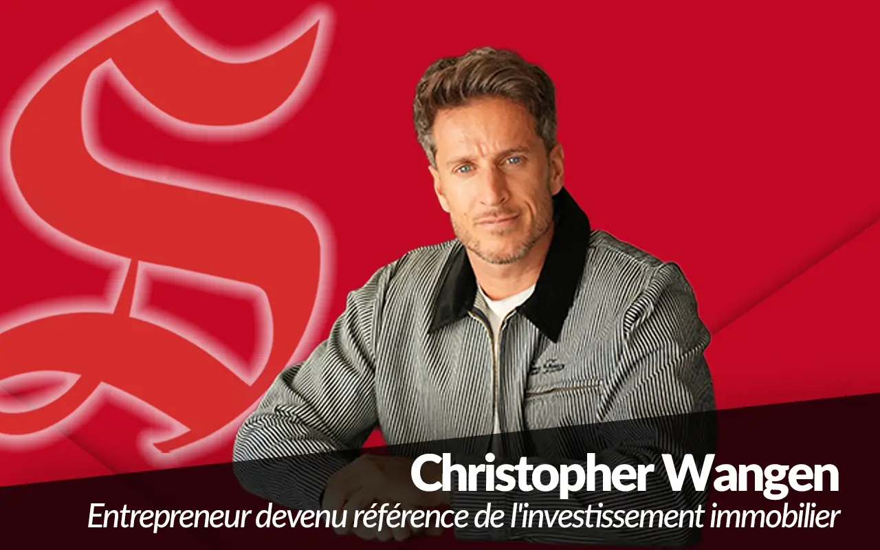 Christopher Wangen, entrepreneur autodidacte devenu référence de l'investissement immobilier